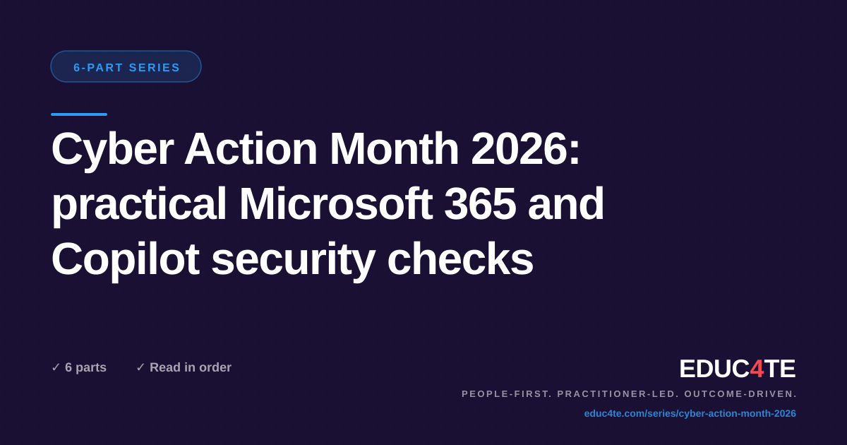 Cyber Action Month 2026: practical Microsoft 365 and Copilot security checks: 6-part series